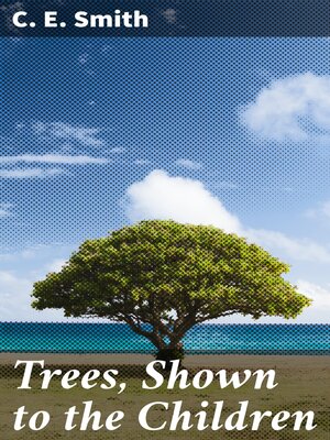 cover image of Trees, Shown to the Children